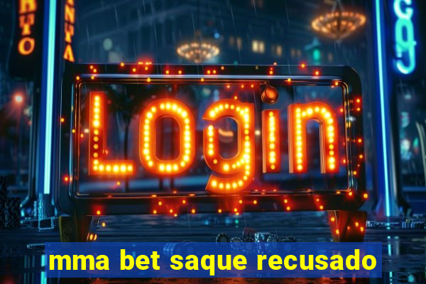 mma bet saque recusado